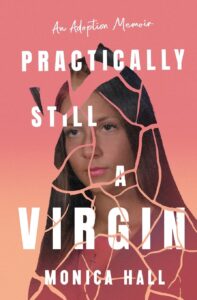 Practically STill a Virgin by MOnica Hall