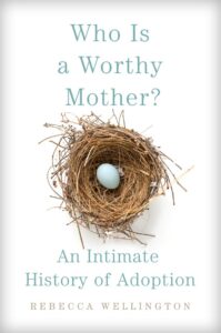 Who Is A Worthy Mother by Rebecca Wellington